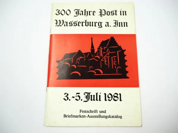 300 Jahre Post Wasserburg a Inn Festschrift Briefmarken Ausstellungskatalog 1981