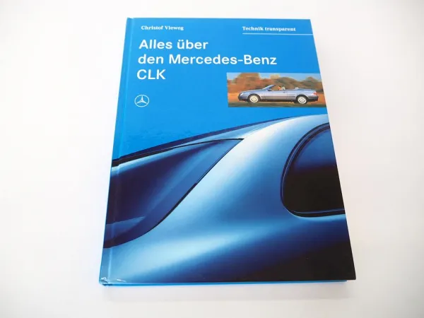 Alles über den Mercedes Benz CLK C208 A208 Technik transparent Ch. Vieweg 1998