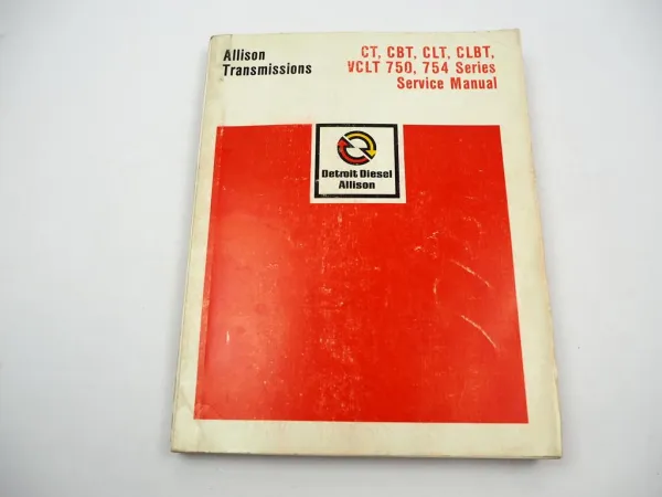 Allison CT CBT CLT CLBT VCLT 750 754 Automatic Transmission Service Manual 1985