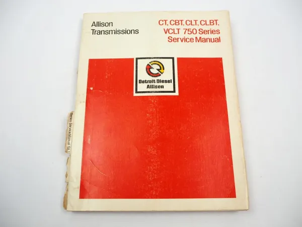 Allison CT CBT CLT CLBT VCLT 750 Automatic Transmission Service Manual 1978