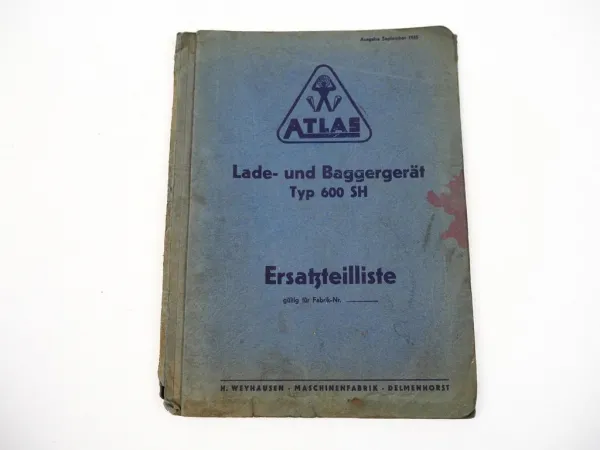 Atlas 600SH Lader Baggergerät Ersatzteilliste Ersatzteilkatalog 1955