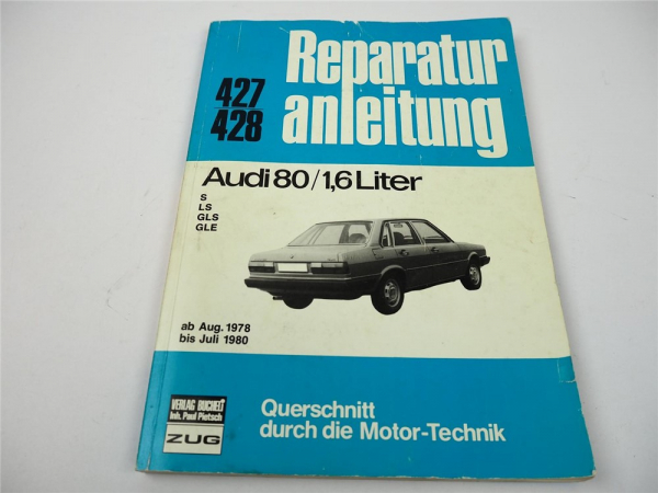 Audi 80 1.6 S LS GLS GLE Typ 81 B2 Reparaturanleitung ab 1978 Bucheli 427 428