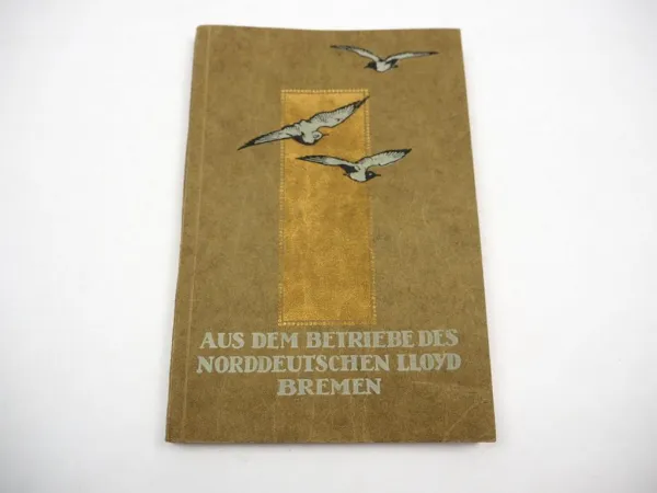 Aus dem Betriebe des Norddeutschen Lloyd Bremen ca. 1912 Firmengeschichte