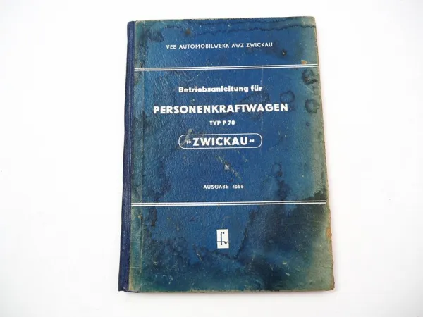AWZ Zwickau PKW Typ P70 Betriebsanleitung Limousine Kombi Coupe 1958 DDR