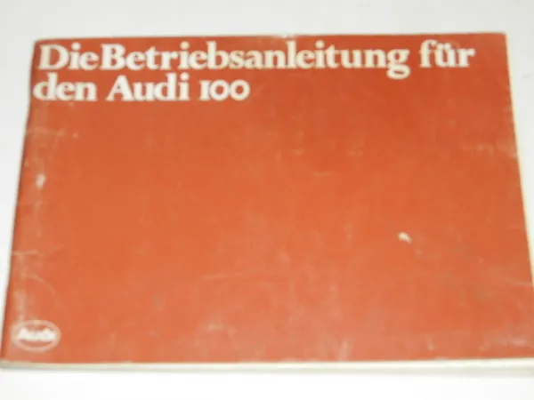 Betriebsanleitung Audi 100 Bedienung Wartung 1979