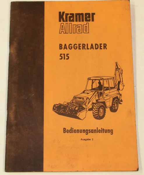 Betriebsanleitung Kramer Allrad 515 Baggerlader Bedienungsanleitung ca 1970/75