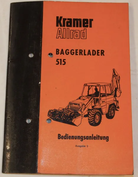 Betriebsanleitung Kramer Allrad 515 Baggerlader Bedienungsanleitung wohl 70er Ja