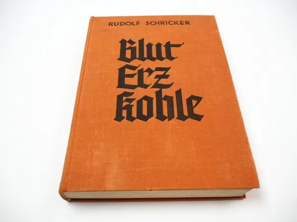 Blut Erz Kohle Rudollf Schricker Kampf um Oberschlesien ca. 1930