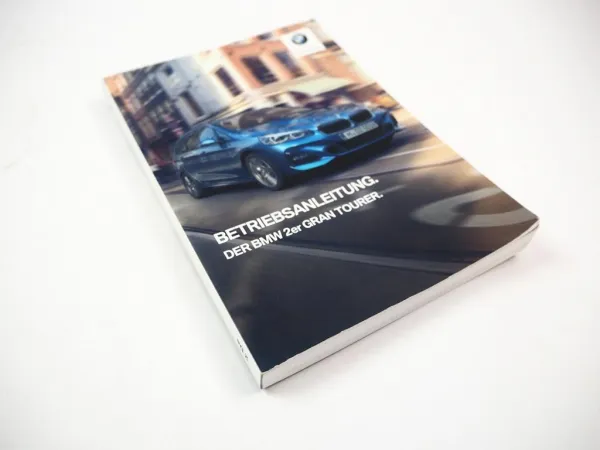 BMW 2er Gran Tourer F46 Betriebsanleitung Bedienungsanleitung 6/2019 Bordbuch DE