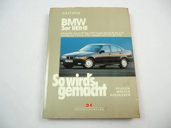 BMW 316i 318is 320i 325i td So wirds gemacht E36 Werkstatthandbuch Reparatur