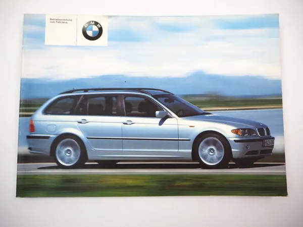 BMW 3er touring E46 318i - 330xd Betriebsanleitung Bedienungsanleitung 2001 Bordbuch