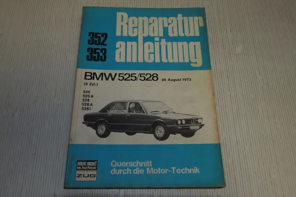 BMW 525 525A 528 528A 528i 6-Zylinder Reparaturanleitung 1973 Bucheli 352 358