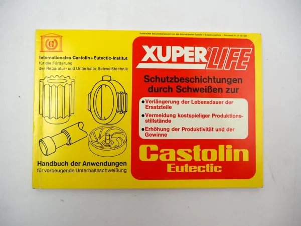 Castolin Eutectic Schutzbeschichtungen durch Schweißen Handbuch der Anwendungen