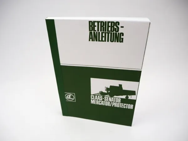 Claas Senator Mercator Protector Mähdrescher Betriebsanleitung Bedienung Wartung