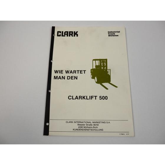 Clark Clarklift 500 Wartungsanleitung Werkstatthandbuch 1977