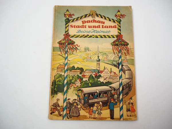 Dachau Stadt und Land - deine Heimat Karlmax Küppers 1952