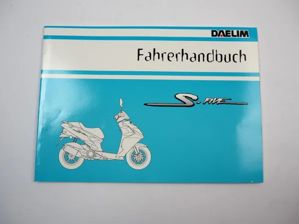Daelim S five Motorroller 50ccm Betriebsanleitung Fahrerhandbuch 2007