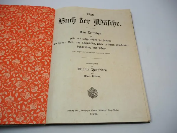 Das Buch der Wäsche Neuauflage Reprint 1992 Herstellung Pflege Stickerei
