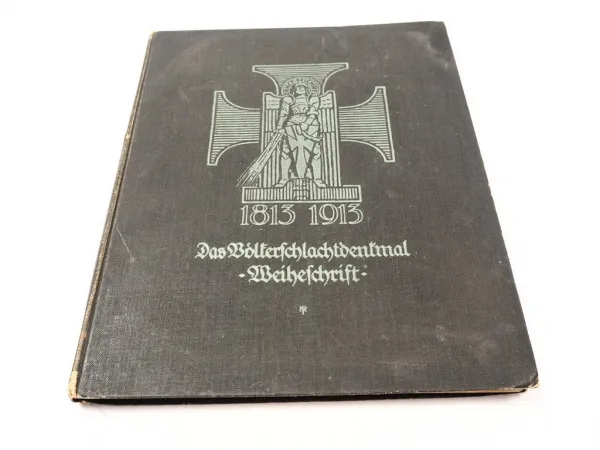 Das Völkerschlachtdenkmal 1813 - 1913 Weiheschrift Leipzig