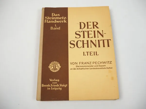 Der Steinschnitt 1.Teil 1942 Steinbearbeitung Handwerk Steinmetz Franz Pechwitz