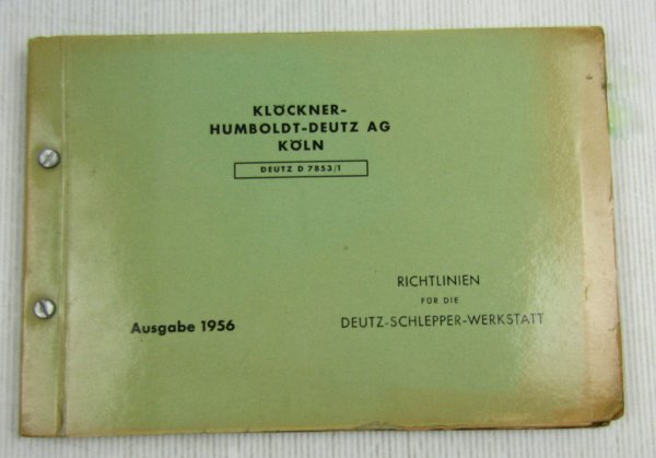 Deutz 11 PS - 60 PS Schlepper Handbuch Richtlinien für die Werkstatt 1956