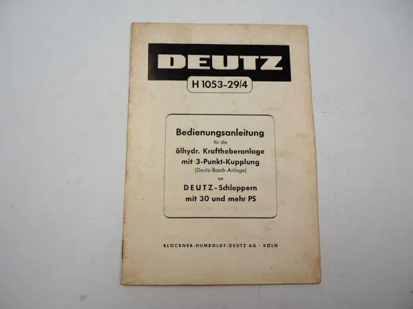 Deutz 30 und mehr PS Schlepper Betriebsanleitung ölhydraulische Kraftheberanlage