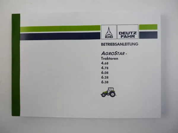 Deutz AgroStar 4.68 4.78 6.08 6.28 6.38 Bedienungsanleitung Betriebsanleitung