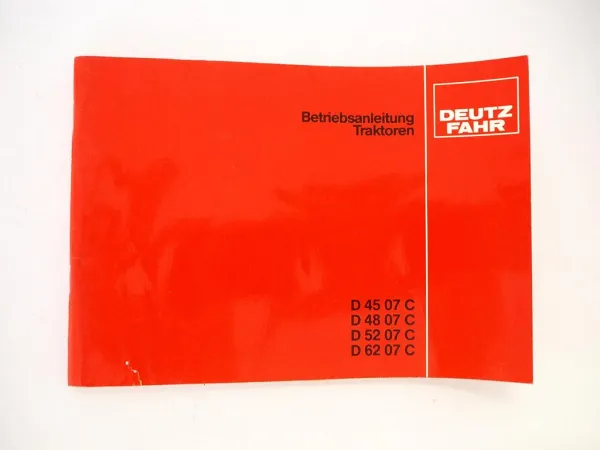 Deutz D 4507 4807 5207 6207 C Schlepper Betriebsanleitung Bedienung 1981