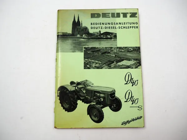 Deutz D40 D40S Typ D40.1 Schlepper Betriebsanleitung Bedienungsanleitung 1960