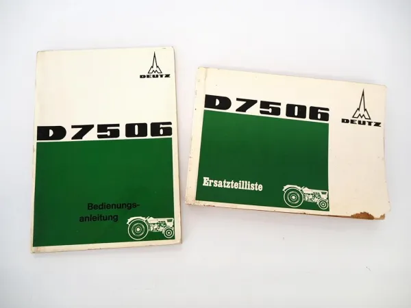 Deutz D7506 Schlepper Betriebsanleitung Ersatzteilliste 1968/69