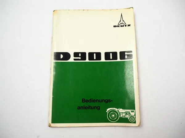 Deutz D9006 Traktor Betriebsanleitung Bedienungsanleitung 1968