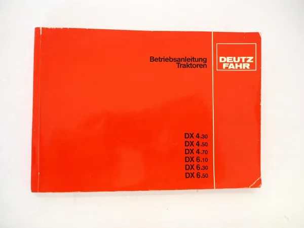 Deutz DX 4.30 - DX 6.50 Traktor Betriebsanleitung Bedienungsanleitung 1983