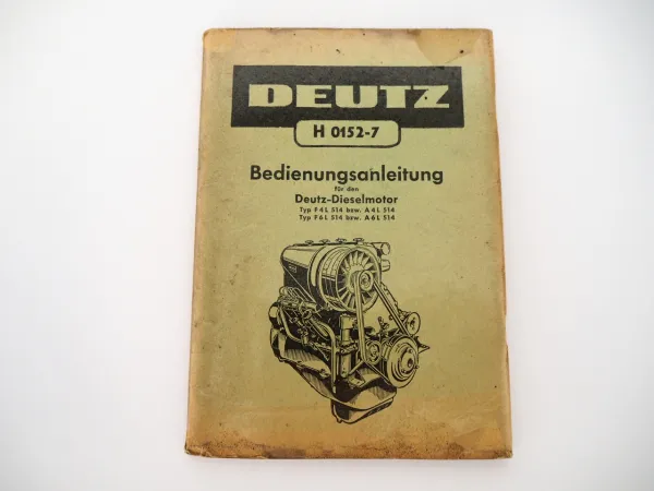 Deutz F4L A4L F6L A6L 514 Dieselmotor Betriebsanleitung Bedienung Wartung 1954