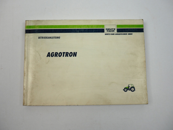 Deutz Fahr Agrotron 4.70 - 6.45 Traktor Betriebsanleitung Bedienung 1996