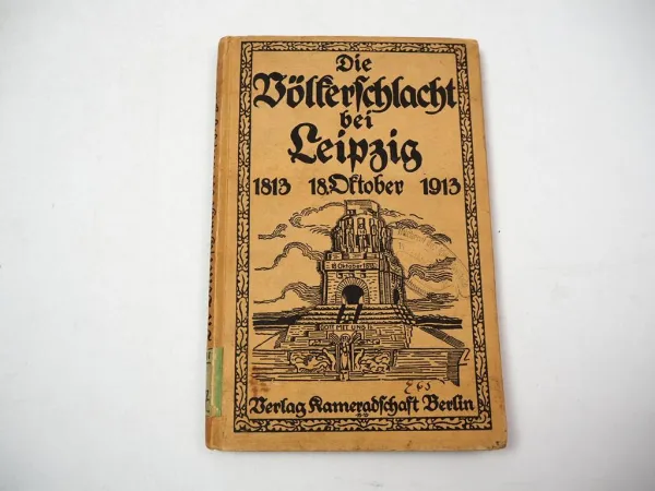 Die Völkerschlacht bei Leipzig 1813 Ausgabe zur Hundertjahrfeier 1913