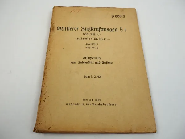 Dienstvorschrift D606/3 Sd.Kfz 6 BNL DBL 7 Zugwagen 5 to Ersatzteilliste 1940