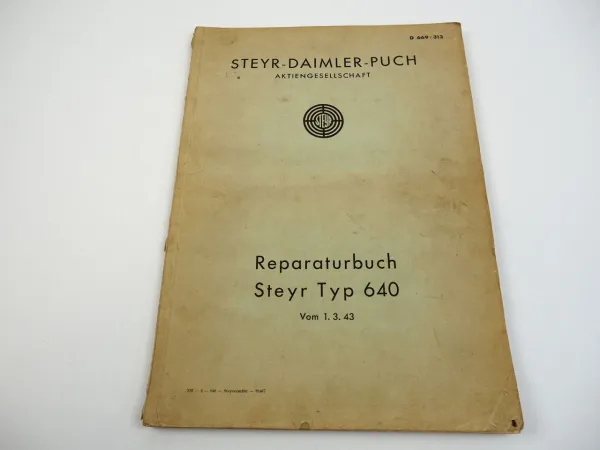 Dienstvorschrift D669/313 Steyr 640 Reparaturbuch Werkstatthandbuch Wehrmacht