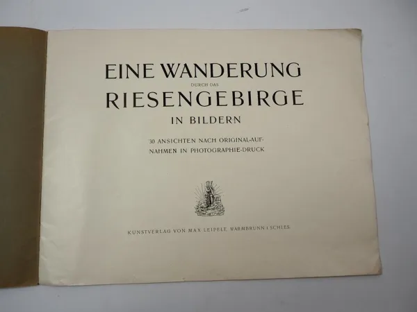 Eine Wanderung durch das Riesengebirge in Bildern Kunstverlag Max Leipelt