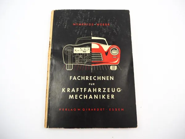 Fachbuch Fachrechnen für Kraftfahrzeug Mechaniker 1955 Nymphius Weber
