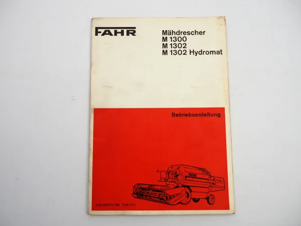 Fahr M 1300 1302 1302H Mähdrescher Betriebsanleitung Bedienungsanleitung 1975