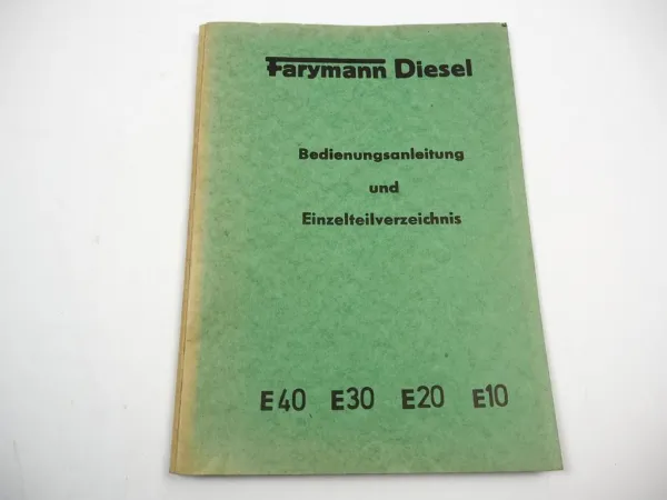 Farymann E40 E30 E20 E10 Diesel Motor Betriebsanleitung und Ersatzteilliste