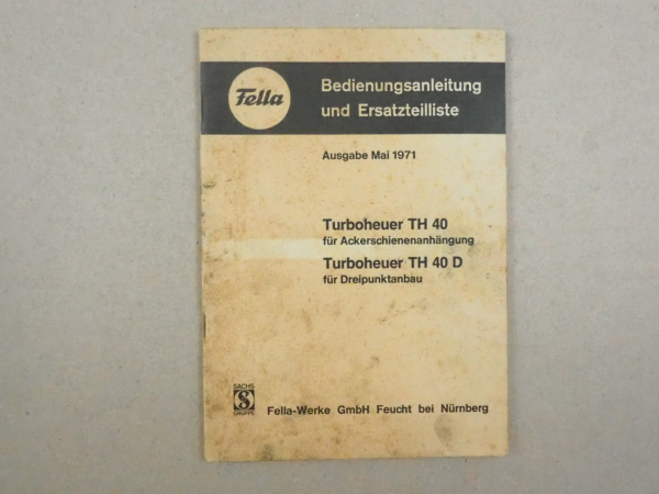Fella TH 40 40D Turboheuer Betriebsanleitung Bedienhandbuch Ersatzteilliste 1971