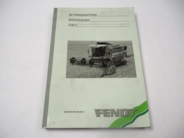 Fendt 5180C Mähdrescher Betriebsanleitung Bedienung Wartung 2003