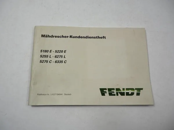 Fendt 5180E 5220E 5255L 6275L 5275C 6335C Mähdrescher Kundendienstheft 2012