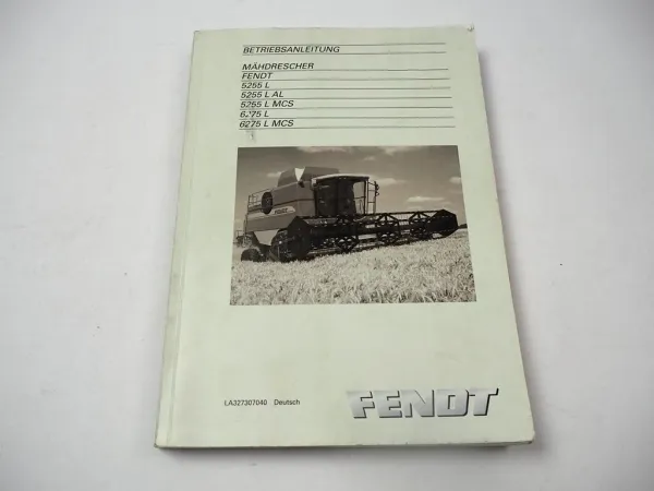 Fendt 5255 6275 L AL MCS Mähdrescher Betriebsanleitung Bedienung Wartung 2012