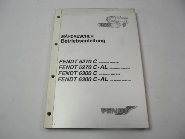 Fendt 5270 6300 C C-AL Mähdrescher Betriebsanleitung Bedienung Wartung 2006