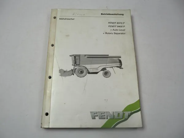 Fendt 8370P 8400P Mähdrescher Betriebsanleitung Bedienung Wartung 2008