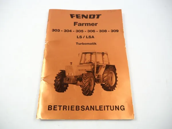 Fendt Farmer 303 304 305 306 308 309 LS LSA Turbomatik Betriebsanleitung 1983