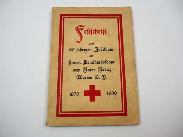 Festschrift 60 Jahre Jubiläum Freiwillige Sanitätskolone Rotes Kreuz Worms 1930