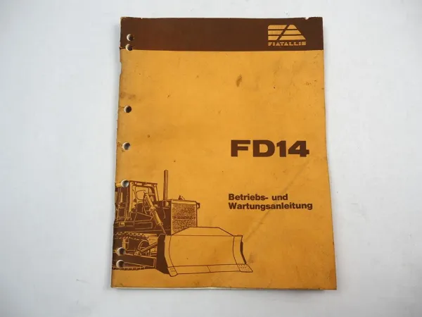 Fiat Allis Fiatallis FD14 Bulldozer Planierraupe Betriebsanleitung Bedienung